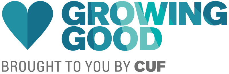 Growing Good Brought to you by CUF
